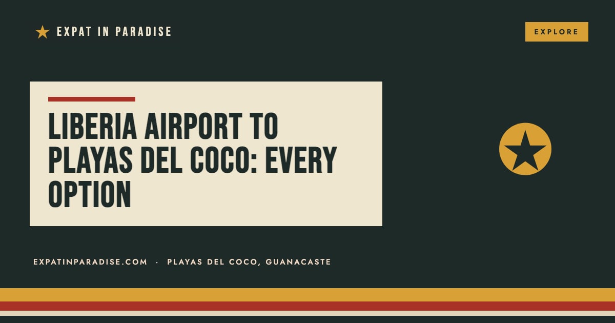 Liberia airport to Playas del Coco, from Expat In Paradise